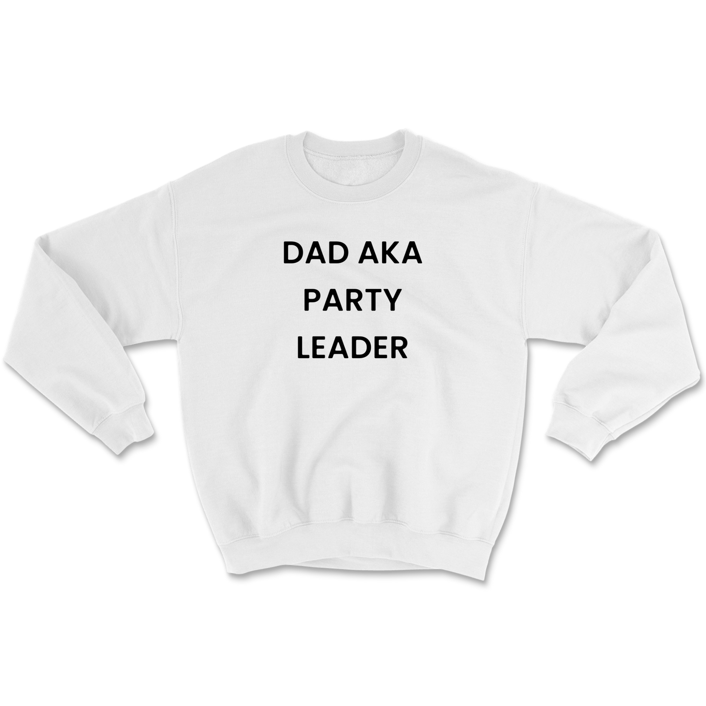 Dad AKA Party Leader Crewneck Sweatshirt