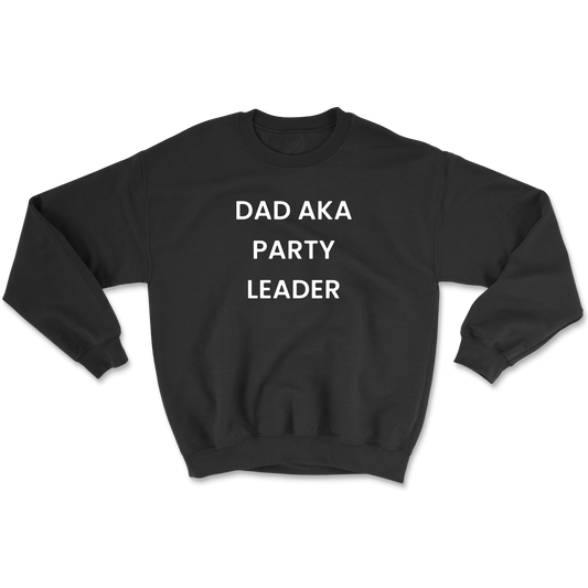 Dad AKA Party Leader Crewneck Sweatshirt
