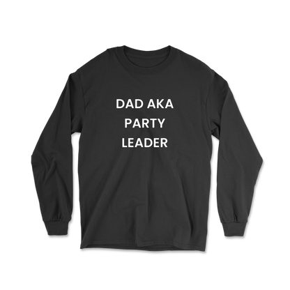 Dad AKA Party Leader Long Sleeve Tee
