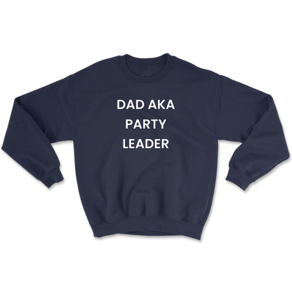 Dad AKA Party Leader Crewneck Sweatshirt