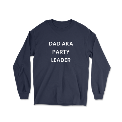 Dad AKA Party Leader Long Sleeve Tee