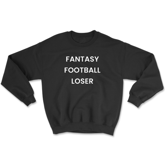 Fantasy Football Loser Crewneck Sweatshirt