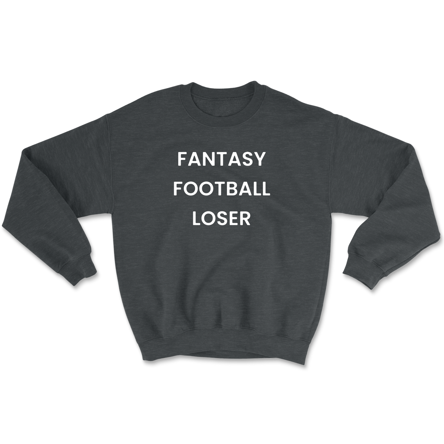 Fantasy Football Loser Crewneck Sweatshirt