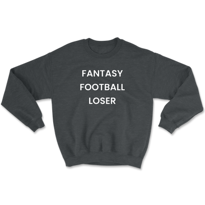Fantasy Football Loser Crewneck Sweatshirt