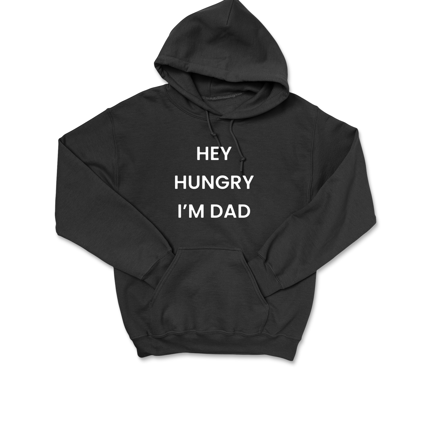 Hey Hungry I'm Dad Hooded Sweatshirt