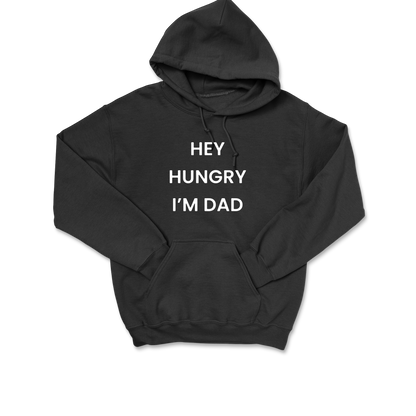 Hey Hungry I'm Dad Hooded Sweatshirt