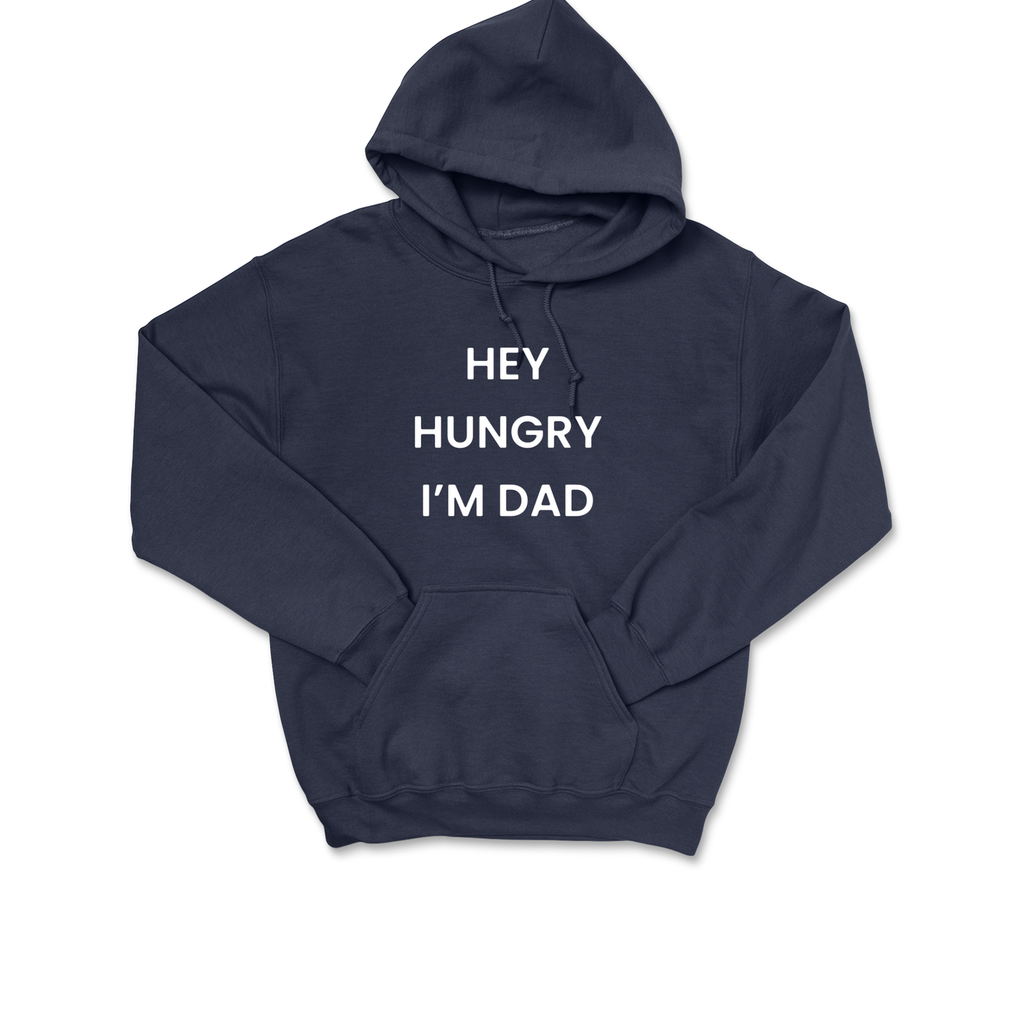 Hey Hungry I'm Dad Hooded Sweatshirt