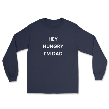 Hey Hungry I'm Dad Long Sleeve Tee