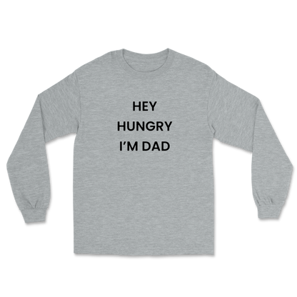 Hey Hungry I'm Dad Long Sleeve Tee