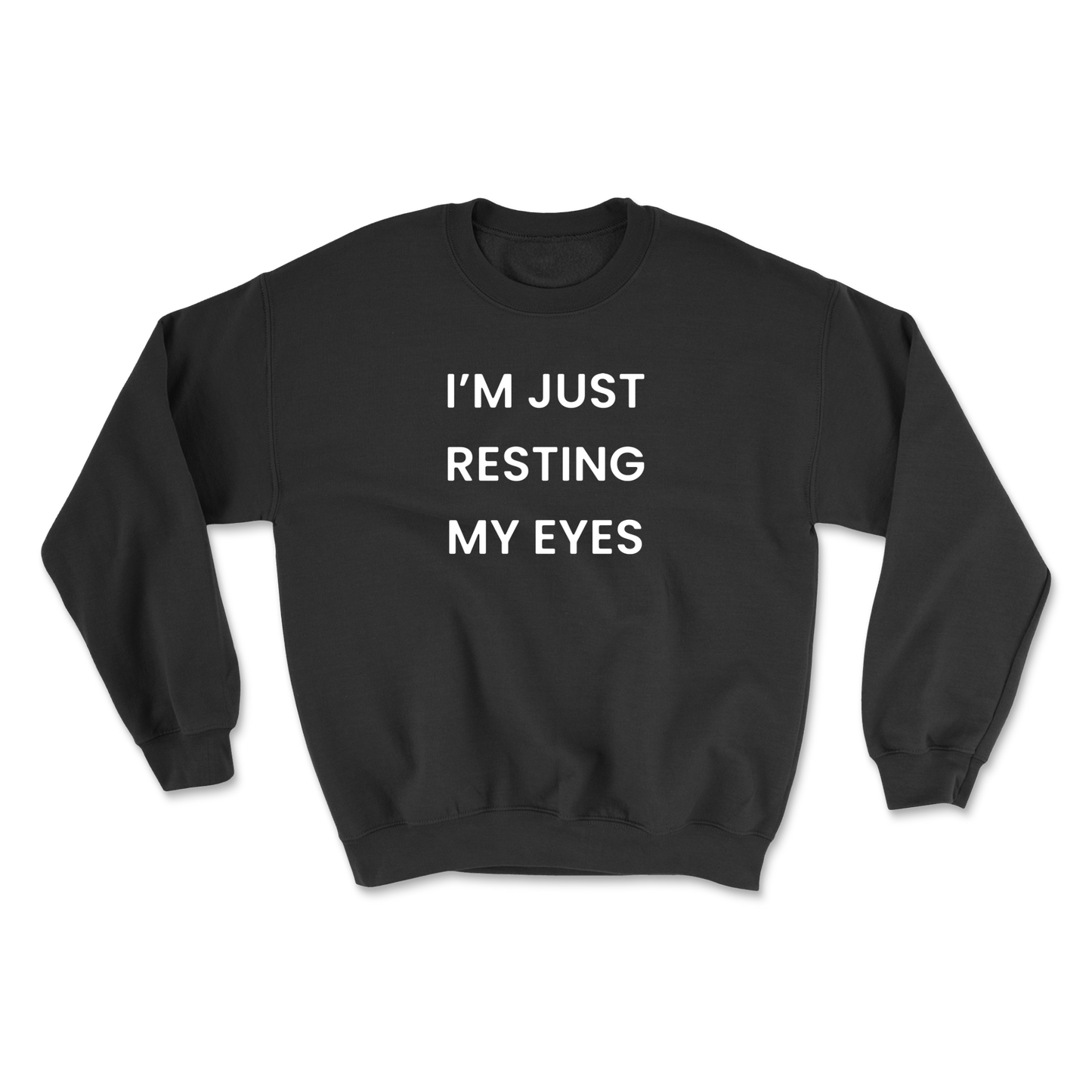 I'm Just Resting My Eyes Crewneck Sweatshirt