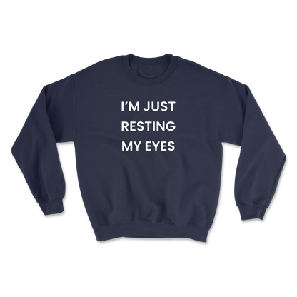 I'm Just Resting My Eyes Crewneck Sweatshirt