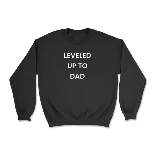 Leveled Up To Dad Crewneck Sweatshirt