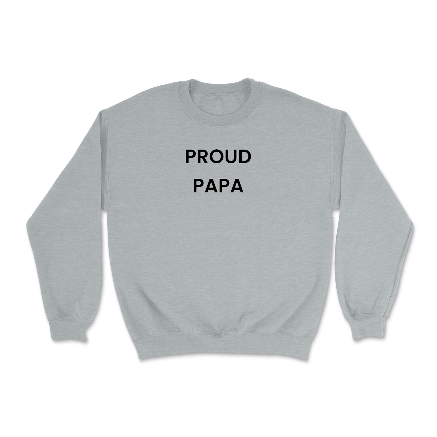 Proud Papa Crewneck Sweatshirt