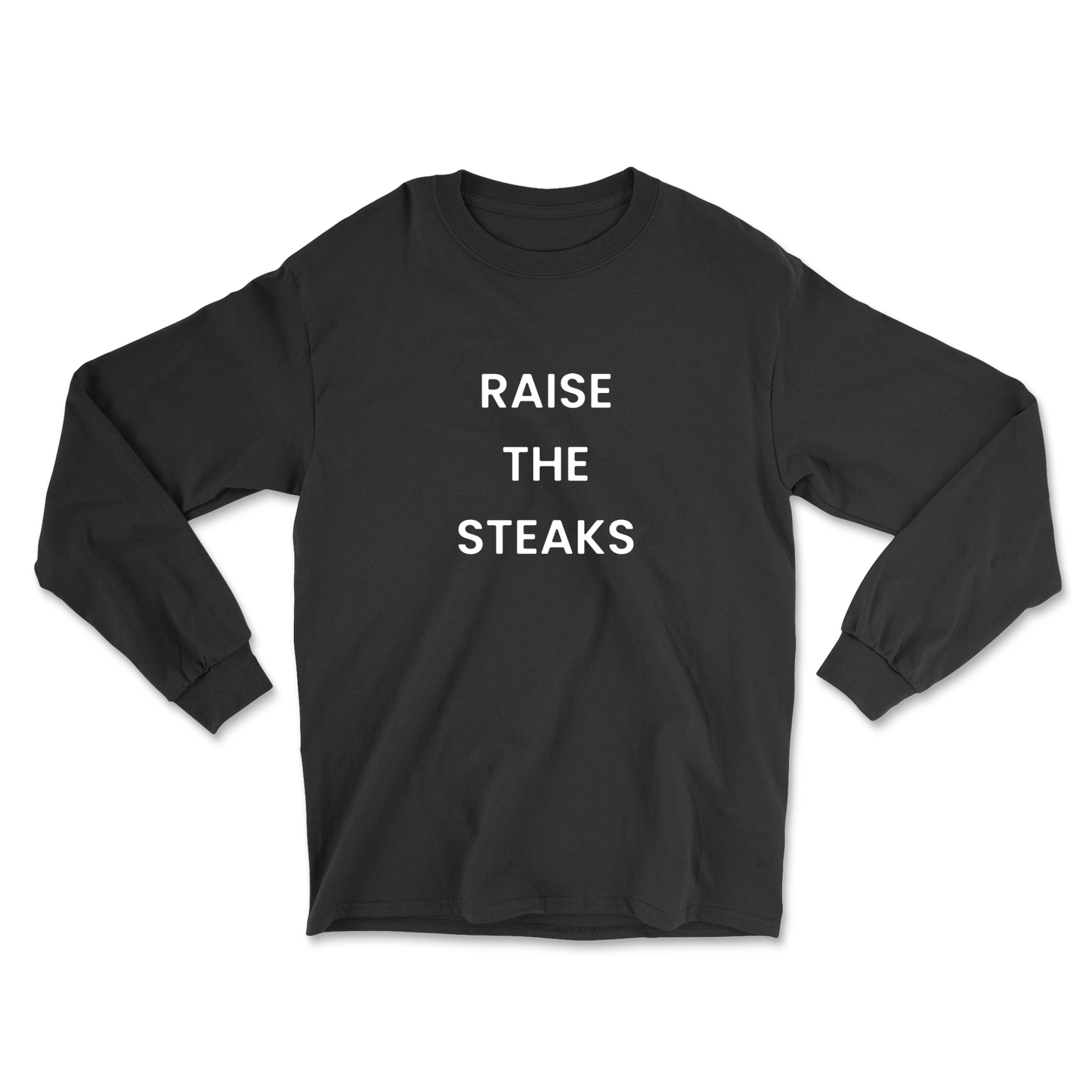 Raise The Steaks Long Sleeve Tee