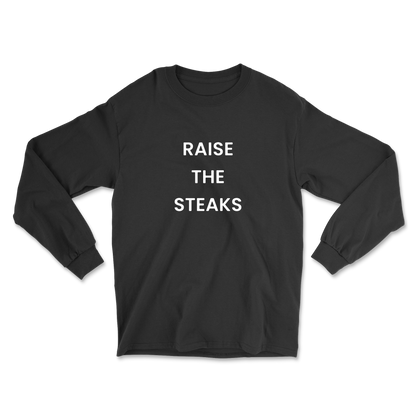 Raise The Steaks Long Sleeve Tee