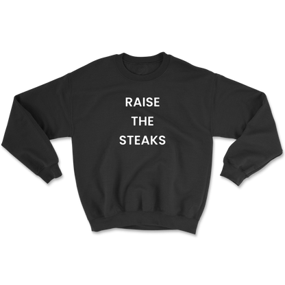 Raise The Steaks Crewneck Sweatshirt