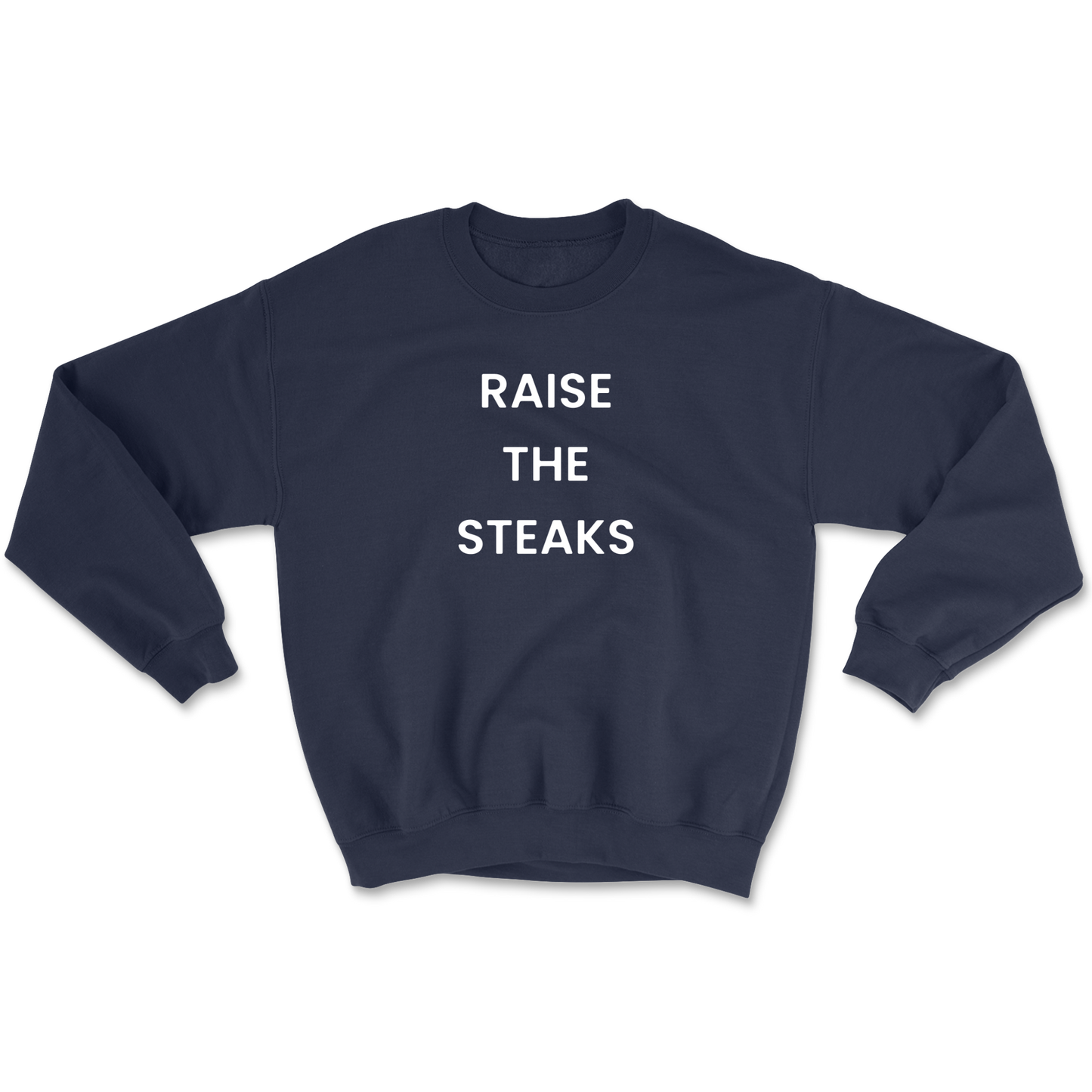 Raise The Steaks Crewneck Sweatshirt