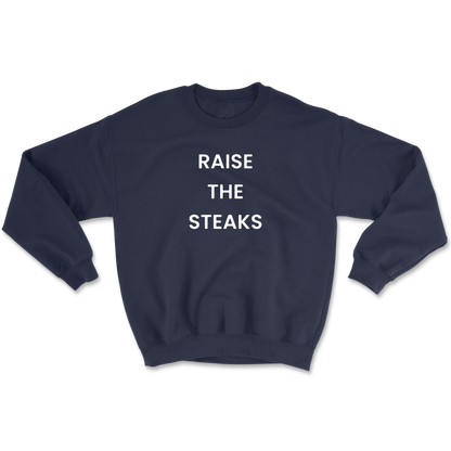 Raise The Steaks Crewneck Sweatshirt