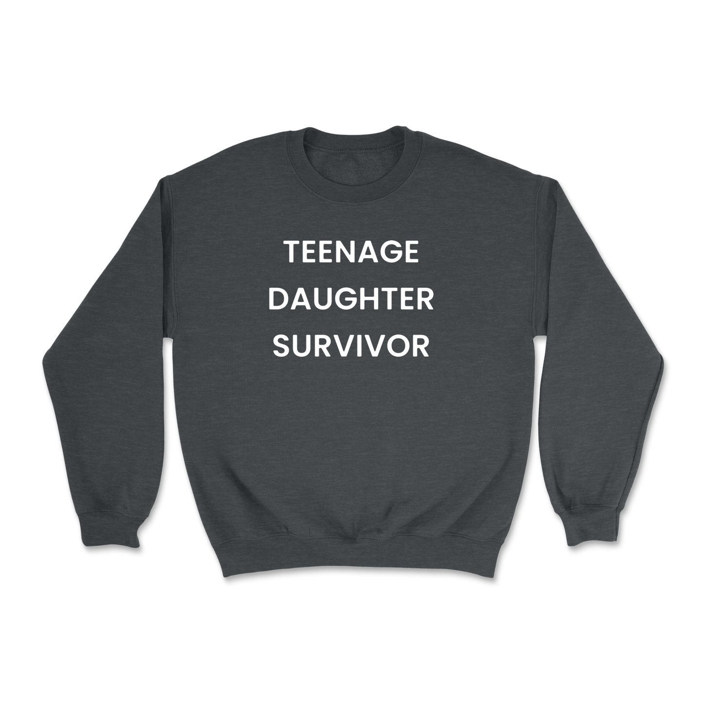 Teenage Daughter Survivor Crewneck Sweatshirt