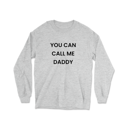 You Can Call Me Daddy Long Sleeve Tee