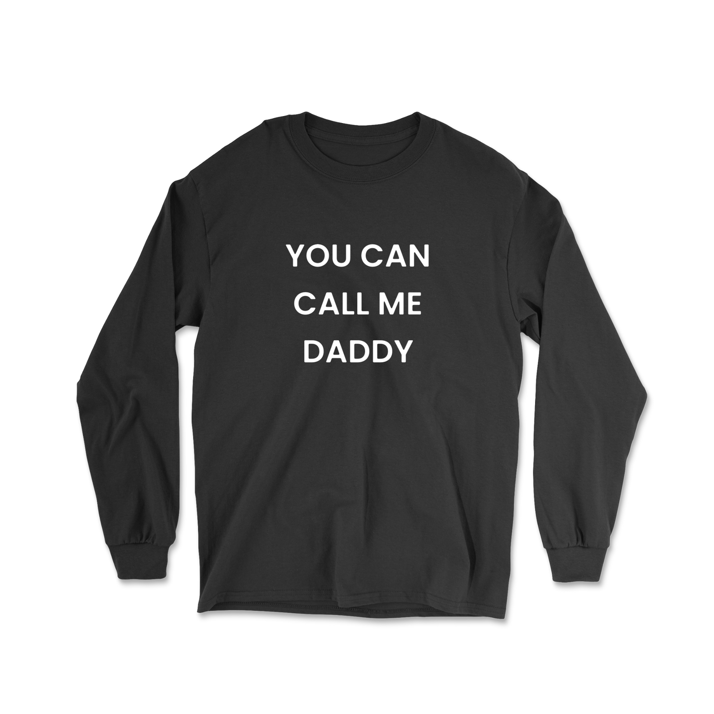 You Can Call Me Daddy Long Sleeve Tee