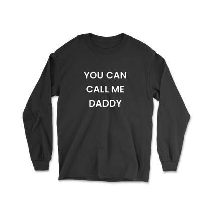 You Can Call Me Daddy Long Sleeve Tee