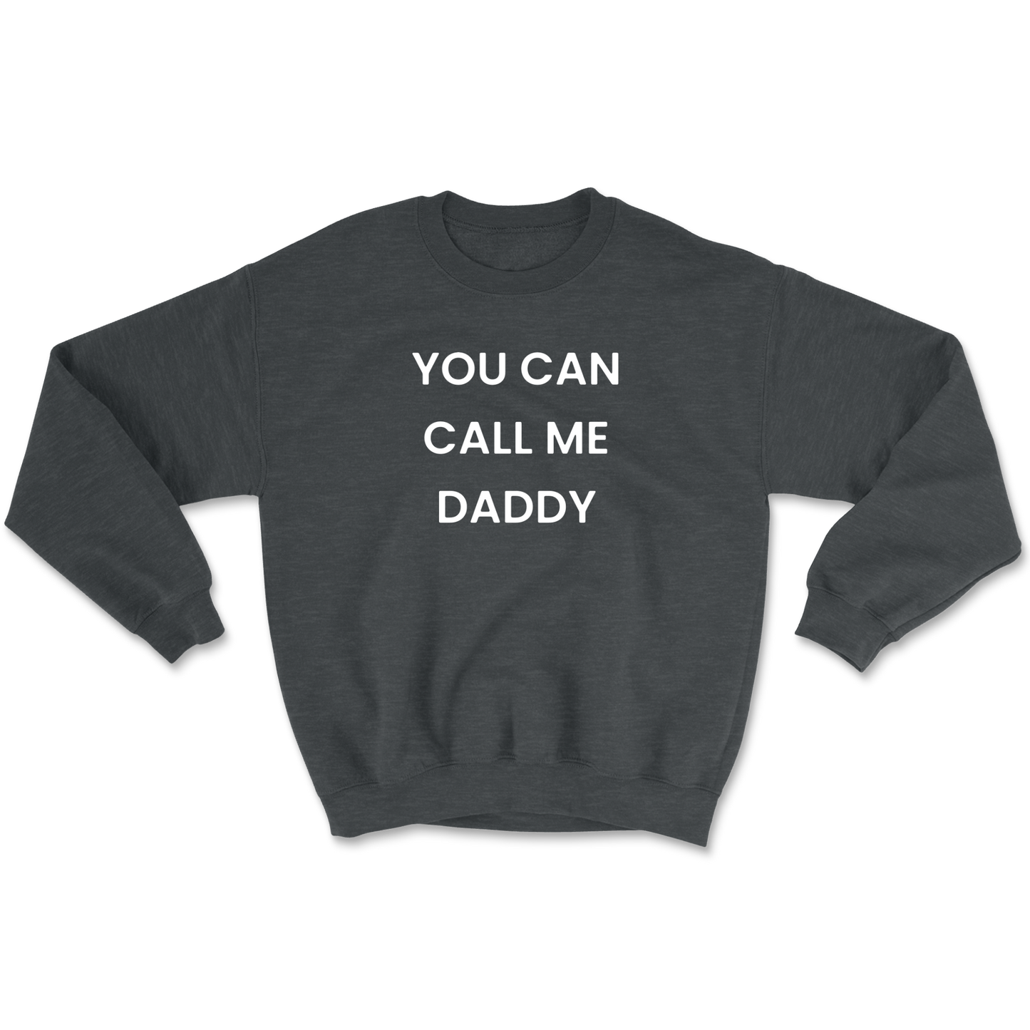 You Can Call Me Daddy Crewneck Sweatshirt