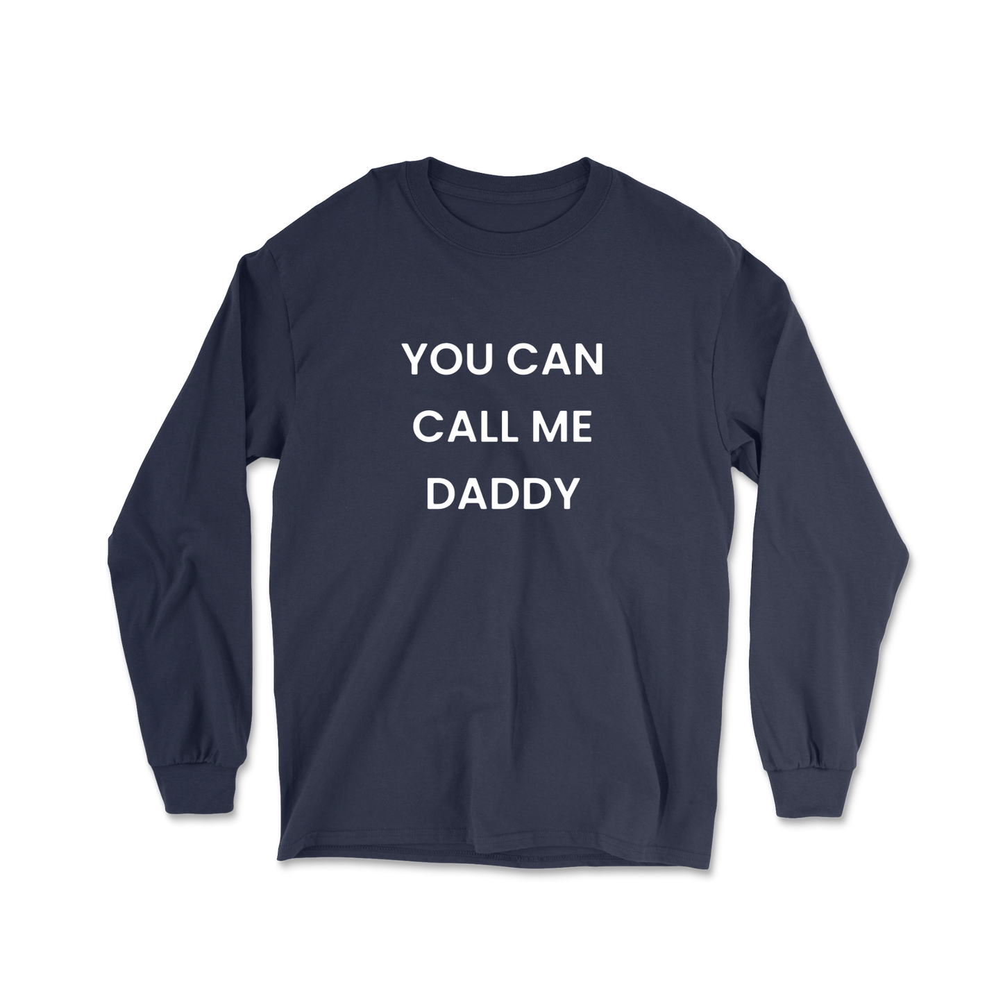You Can Call Me Daddy Long Sleeve Tee