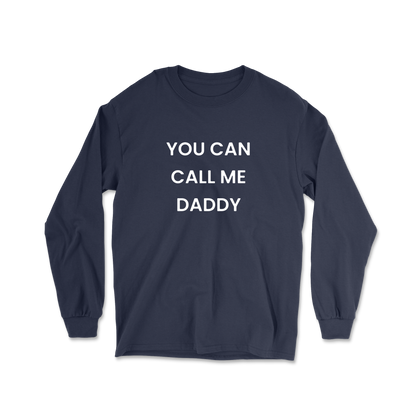 You Can Call Me Daddy Long Sleeve Tee