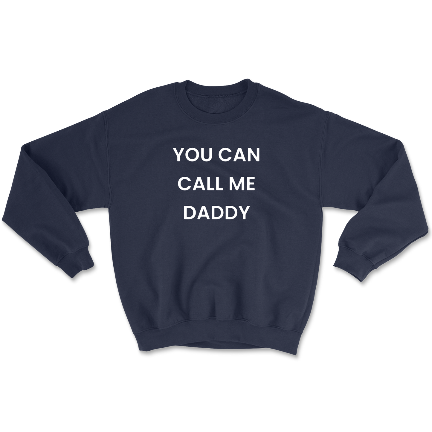 You Can Call Me Daddy Crewneck Sweatshirt
