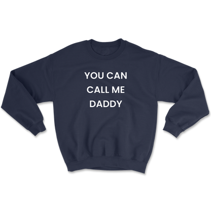 You Can Call Me Daddy Crewneck Sweatshirt